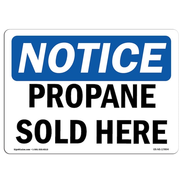 Safety Sign, OSHA Notice, 7" Height, 10" Width, Aluminum, Propane Sold Here Sign, Landscape